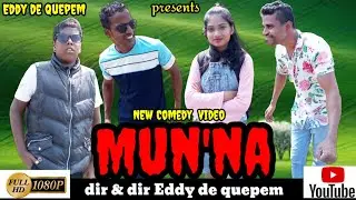 MUN'NA COMEDY VIDEO WRI & DIR EDDY DE QUEPEM