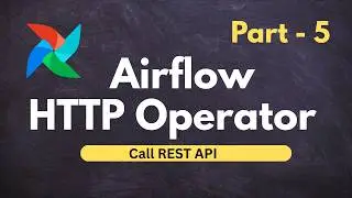 How to Use HTTP Operator in Apache Airflow | Real API Example (Step-by-Step) | Part 5