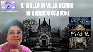 IL GIALLO DI VILLA NEBBIA | di Roberto Carboni | recensione libro senza spoiler
