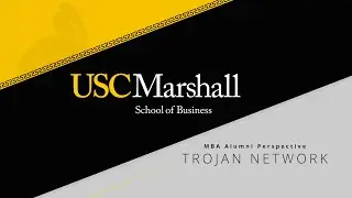 USC Marshall MBA Alumni Perspectives - The Trojan Network