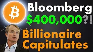 Bloomberg Says $400,000 #BITCOIN + Billionaires Capitulate into $BTC