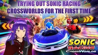Trying out Sonic Racing Crossworlds for the first time