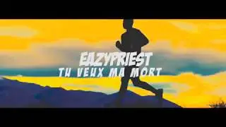 EAZYPriest Tu Veut Ma Mort