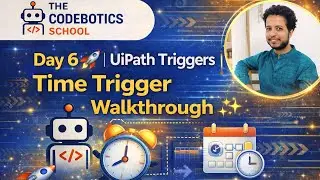 Day 6 🚀 | UiPath Triggers | Time Trigger Walkthrough
