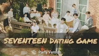 Kpop Dating Game | SEVENTEEN | Party Version