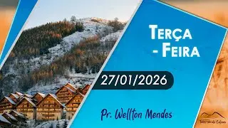 27.01.2026 - TERÇA-FEIRA - Pr. Wellton Mendes