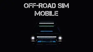 OFF-ROAD SIM MOBILE: GAMEPLAY TRAILER#1