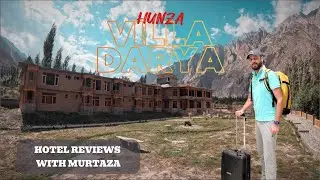 Отель Villa Darya в Хунзе | Роскошный отдых рядом с озером Аттабад