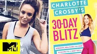 Charlotte Crosby Chats All About Her 30-Day Blitz Book | MTV News