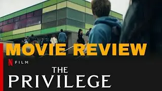 The Privilege Movie Review (2022)