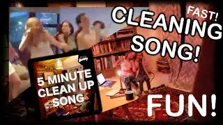 5 MIN CLEAN UP SONG ( CLEAN YOUR HOUSE FAST VIDEO )