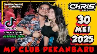 DJ CHRIS M2000 30 MEI 2025 MP CLUB PEKANBARU TERBARU - BREAKBEAT VIRAL TIKTOK 2025 #djviral #dj