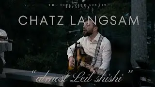 Chatz Langsam: “Almost Leil Shishi”