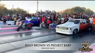 BULLY BROWN VS PROJECT BABY GRUDGE RACE | NO GUTS NO GLORY 2021
