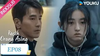 [EP08] Jiang Jiaqi mengkhawatirkan keadan Zhou Yu'an | Loving Strangers | YOUKU