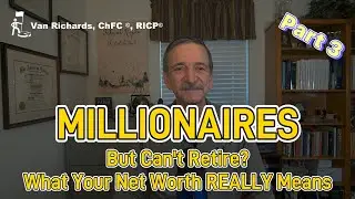 We're Millionaires, But Can't Retire? Understanding What Your Net Worth REALLY Means - Podcast