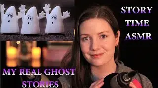 [ASMR] Story Time | My Real Ghost Stories 👻
