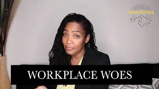Workplace Woes