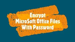 #2 Encrypt Microsoft Office Files With Password