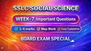 SSLC Social Science Week-7 Important Questions | Board Exam Special