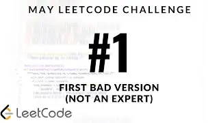 May LeetCode Challenge - Problem 1 - First Bad Version