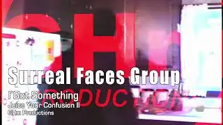 Surreal Faces Group- I Got Something(Official Video)