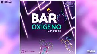 Radio Oxigeno - Bar Oxigeno con DJ Fresh - 05/04/25 - 