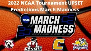 2022 NCAA Tournament UPSET Predictions | March Madness Upsets, Sleepers and Bracket Predictions