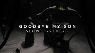 Man Of Steel - Goodbye My Son (Slowed + Reverb)