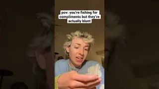 pov: you&rsquo;re fishing for compliments but they&rsquo;re actually blunt #shorts #youtubepartner