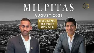 Milpitas: August Housing Market Update | By Eddie Oberoi and Nik Seth