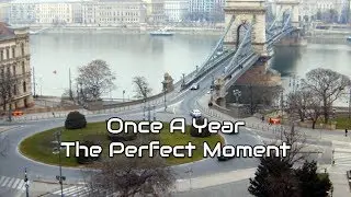 Once A Year - The Perfect Moment (Budapest music video)