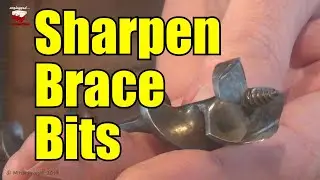 Brace Bit Sharpening - Tips From The Hips