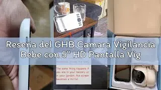 Rese&ntilde;a del GHB Camara Vigilancia Bebe con 5