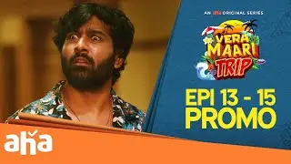 Vera Maari Trip - EP 13-15 promo | an aha original series | THU-SAT 7 PM | Kanaa productions