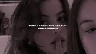 Tory Lanez- the take ft. Chris brown (s l o w e d + r e v e r b)