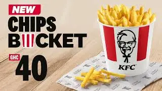 NEW: Chips Bucket - KFC Ghana