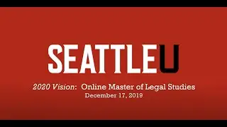 Online MLS Webinar: Get an Online Masters of Legal Studies from Seattle University School of Law