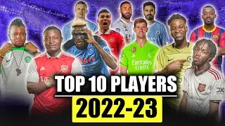 Top 10 Players 2022/2023 (FT. Tox, Dani, Jaxmaxy, Godfrey & Kurotams)