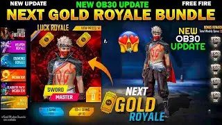 FREE FIRE NEXT GOLD ROYALE BUNDLE OB30 UPDATE || FREE FIRE NEW EVENT || NEXT GOLD ROYALE FREE FIRE