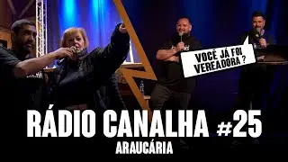 RÁDIO CANALHA #25 | ARAUCÁRIA