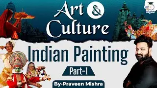 Master Indian Art & Culture for UPSC 2025 | Deep Dive into Indian Paintings Part-1