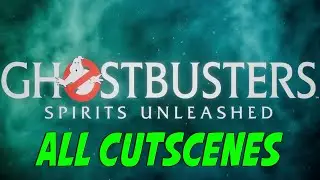 All Cutscenes - Ghostbusters Spirits Unleashed