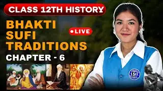 Class 12 History 📜 Chapter 6 | Bhakti & Sufi Traditions Explained Clearly | Boards 2025