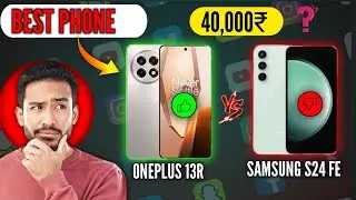 Oneplus 13R vs Samsung S24 FE | Best Phone Under 40000 - Kon Hain BEST ❓