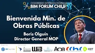 Bienvenida al Congreso Internacional BIM Forum Chile, Boris Olgu&iacute;n, DGOP