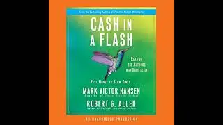 Cash in a Flash: Real Money in No Time by Mark Victor Hansen | Full Audiobook