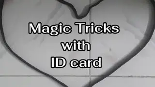 Magic Tricks with ID card |