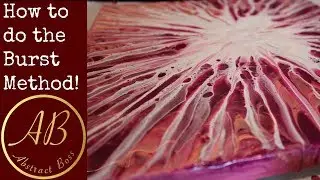 How to do the Burst Method
