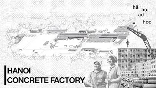 [Hanoi Concrete Factory] Casting a socialist nation